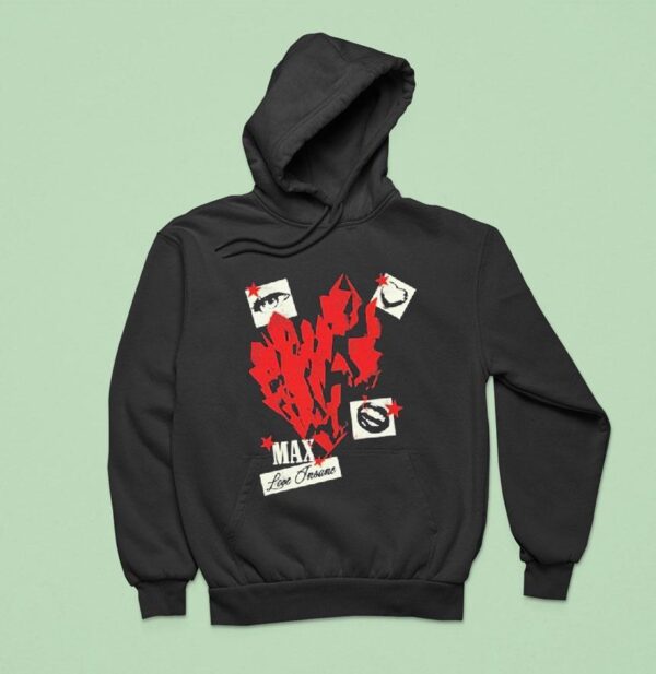 Max Love Insane Hoodie