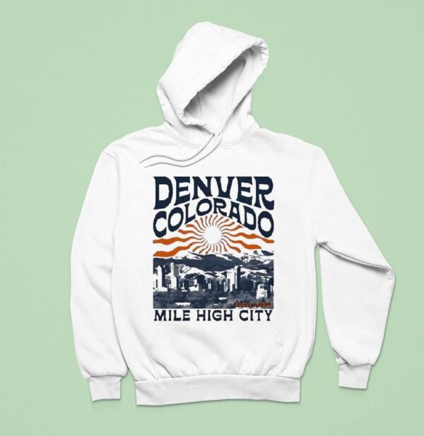 Mile Higher City Denver Colorado Hoodie