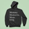 Mommy Mamacita Mom Esq Hoodie