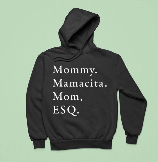 Mommy Mamacita Mom Esq Hoodie