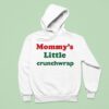 Mommy S Little Crunchwrap Hoodie