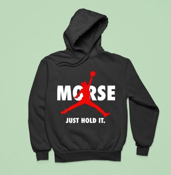 Morse Just Hold It Nba Hoodie