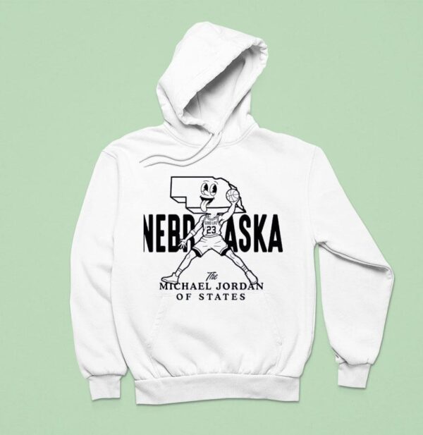 Nebraska The Michael Jordan Of States Hoodie