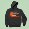 Never Underestimate A Girl Who Plays Basketball Hoodie