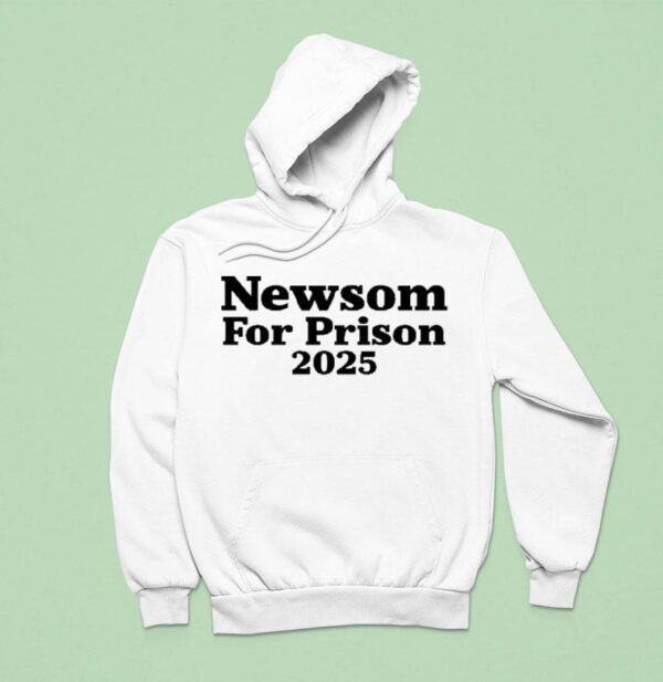 Newsom For Prison Hoodie
