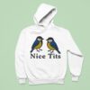 Nice Tits Birds Hoodie