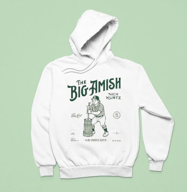Nick Kurtz The Big Amish Hand Churned Butter Hoodie