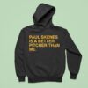 Paul Skenes Is A Better Pitcher Than Me Hoodie