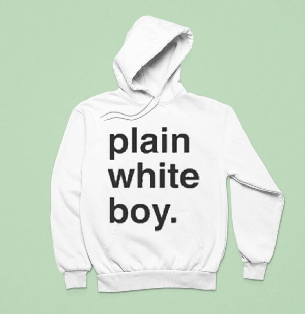 Plain White Boy Hoodie