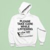 Please Take Care While Listening Truer Crime With Celisia Stanton Hoodie