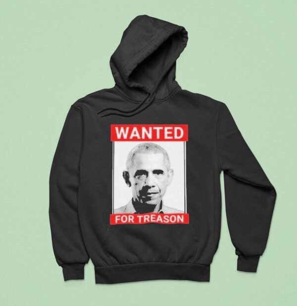 President Barack Obama Parody Wanted For Treason Hoodie