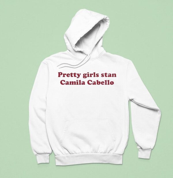 Pretty Girls Stan Camila Cabello Hoodie