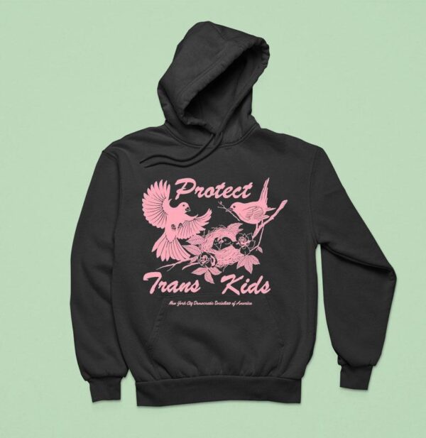 Protect Trans Kids New York City Democratic Socialists Of America Hoodie