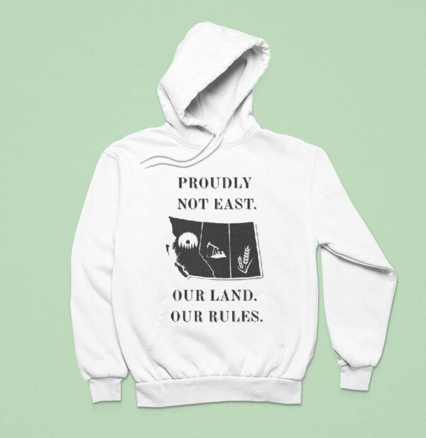 Proudly Not East Our Land Our Rules Hoodie