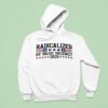 Radicalized By Basic Decency Hoodie
