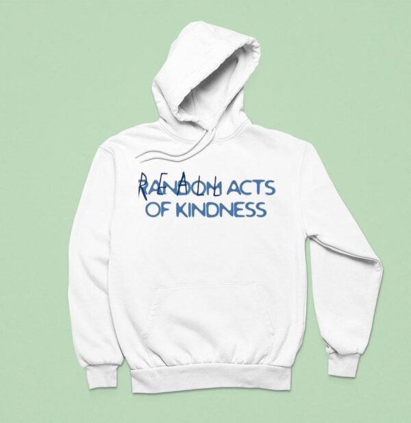 Reall Wrld Acts Of Kindness Hoodie