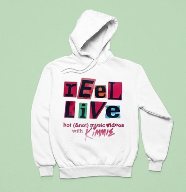 Reel Live With Kimmie Hot And Not Music Videos Hoodie