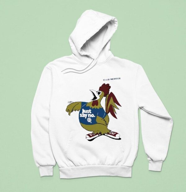 Rooster Just Say No Club Member Hoodie