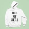 Rub My Mea Hoodie