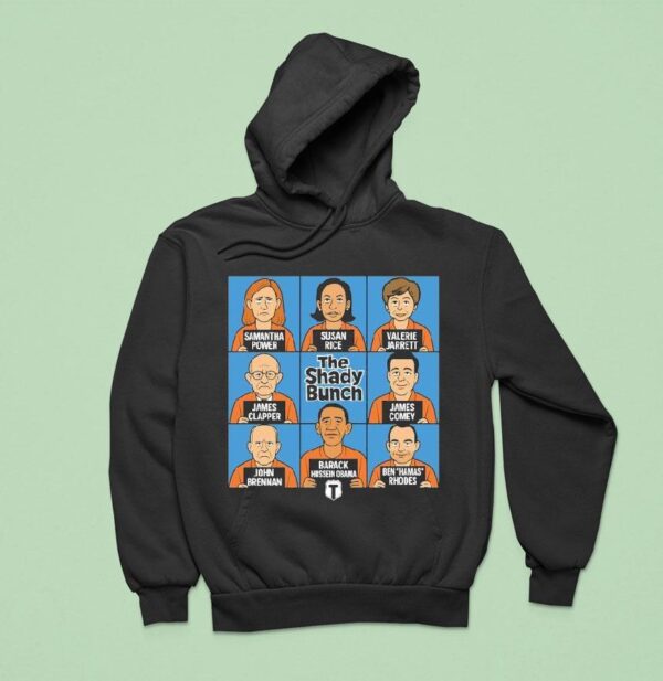 Samantha Power Susan Rice Valerie James Clapper James Comey John Barack Hussein Obama Ben Hamas Rhodes The Shady Bunch Hoodie
