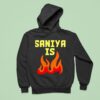 Saniya Is Fire Hoodie
