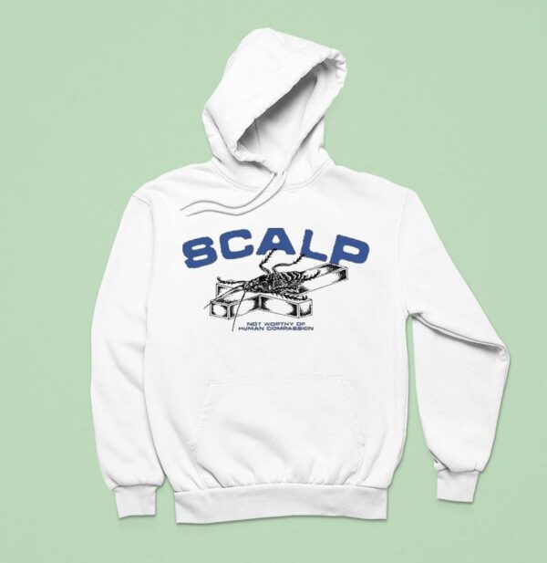 Scalp Not Worthy Of Human Compassion Roach Hoodie
