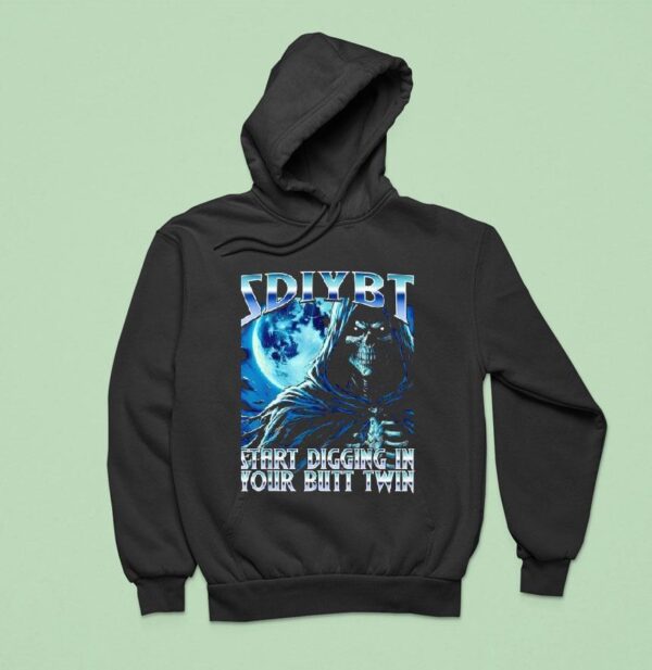 Sdiybt Start Digging In Your Butt Twin Meme Skeleton Hoodie
