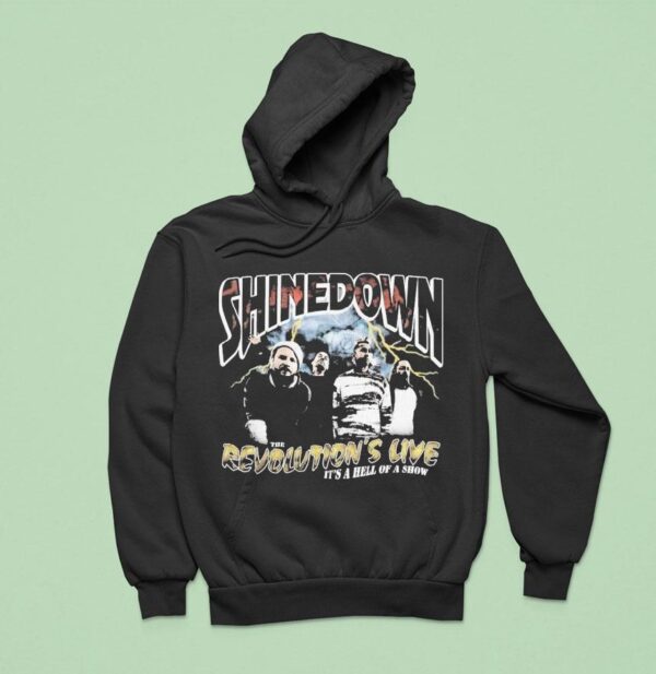 Shinedown The Revolution S Live It S A Hell Of A Show Photo Hoodie