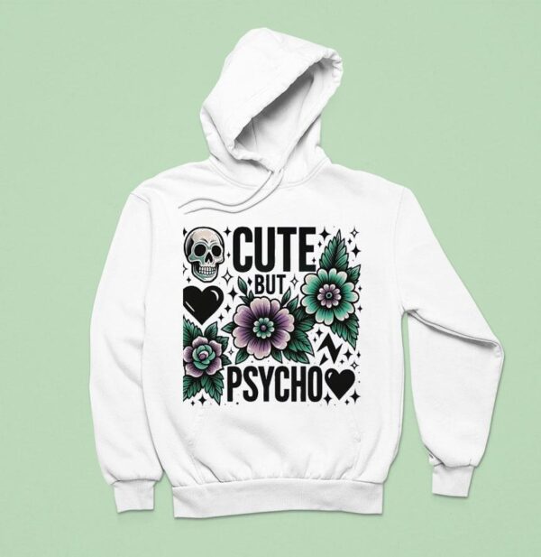 Skull Cute But Psycho Hoodie