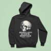 Skull Rebellion Is Your Heritage No Kings No Masters Hoodie