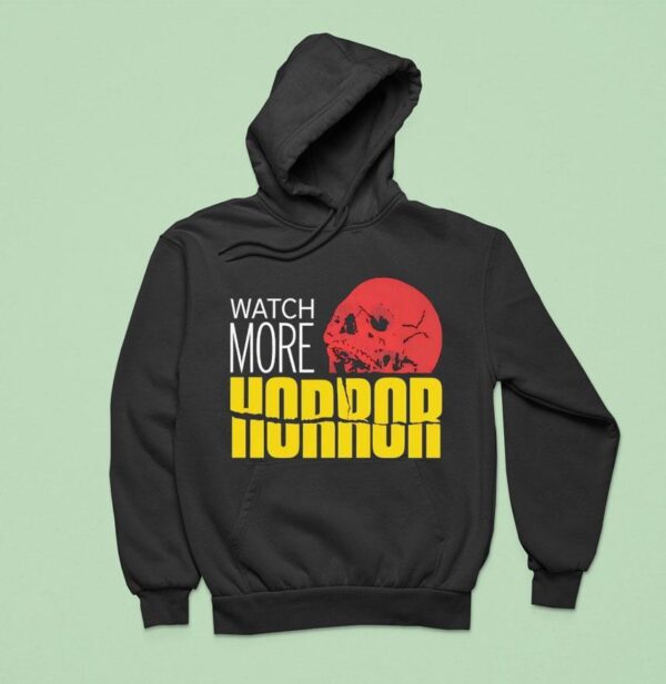 Skull Watch More Horror Hoodie