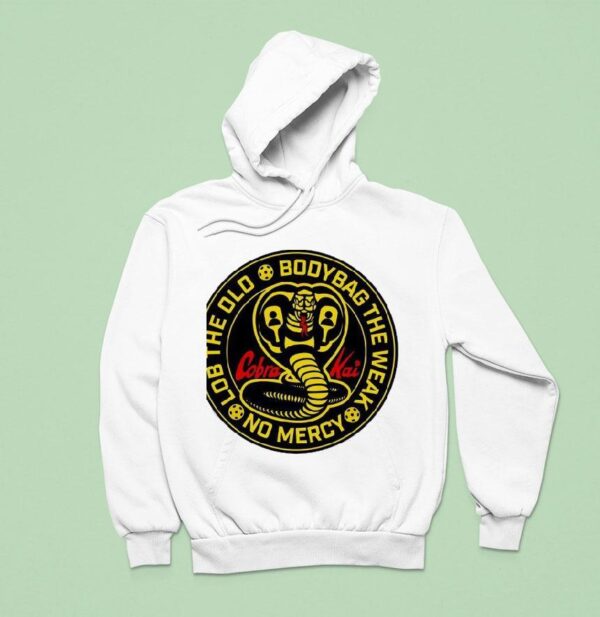 Snake Cobra Kai Lob The Old Body Bag The Weak No Mercy Hoodie