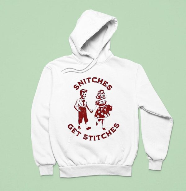 Snitches Get Stitches Hoodie
