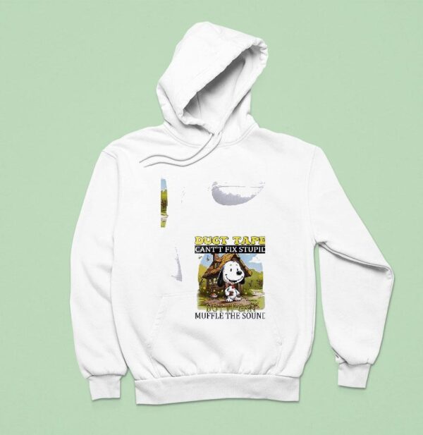 Snoopy Duct Tape Cant T Fix Stupid But It Can Muffle The Sound Hoodie