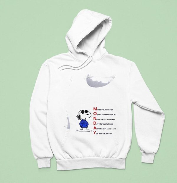 Snoopy Monday Maybe This Day Is Not Ne Of Your Favorite Hoodie