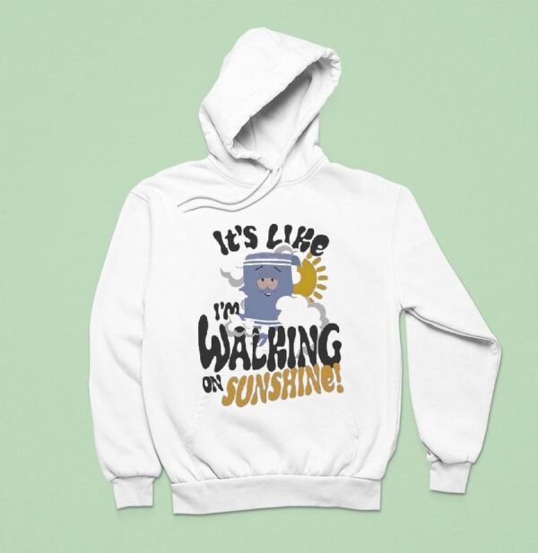 South Park Towelie It S Like I M Walking On Sunshine Hoodie