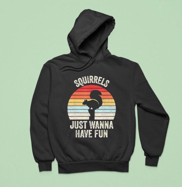 Squirrels Just Wanna Have Fun Vintage Hoodie