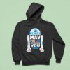 Star Wars Day R D May The Th Be With You Hoodie