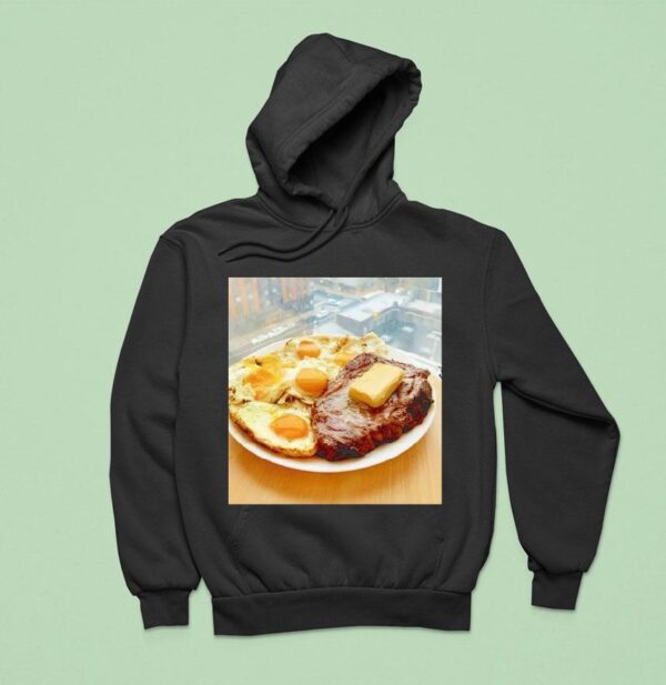 Steak Eggs And Butter Hoodie