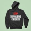 Stop Sexualizing Children Hoodie