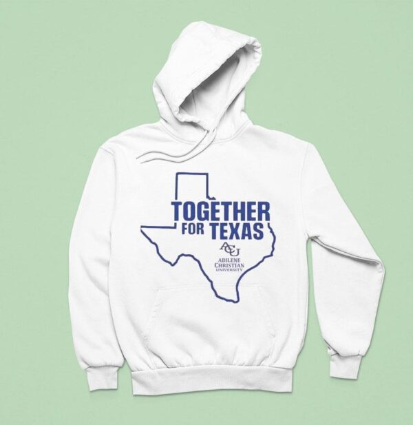 Support Texas Together For Texas Hoodie