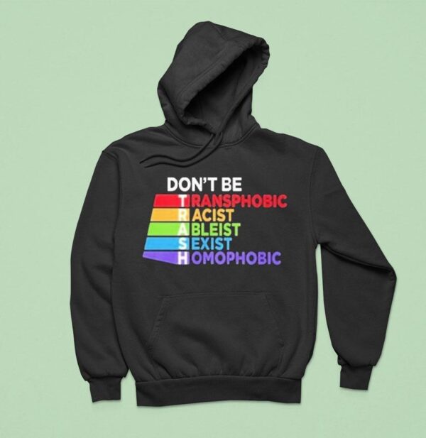 Tabitha Brown Don T Be Trash Transphobic Racist Ableist Sexist Homophobic Hoodie