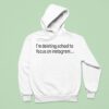 Tamir Omari I M Deleting School To Focus On Instagram Hoodie