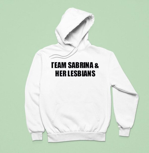 Team Sabrina And Her Lesbians Hoodie