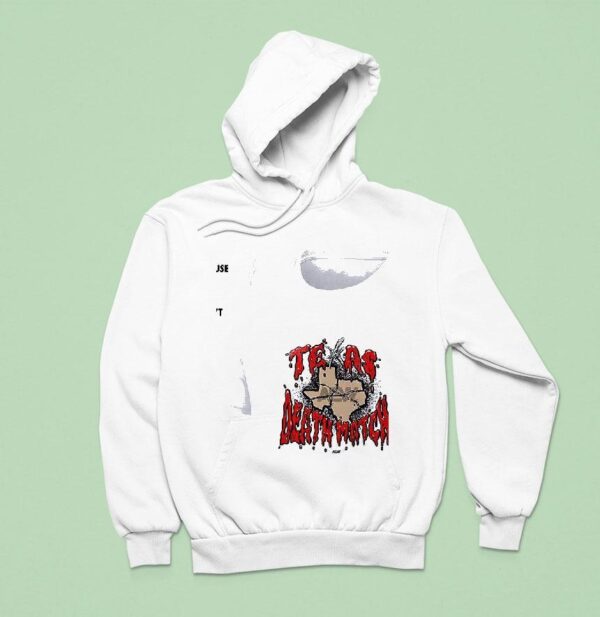 Texas Death Match No Time Limit No Disqualifications No Match Stoppage Because Of Blood Hoodie