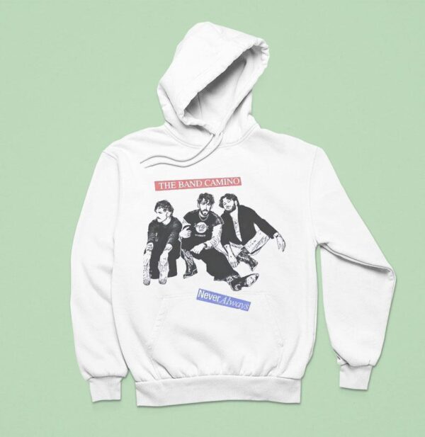 The Band Camino Never Always Hoodie