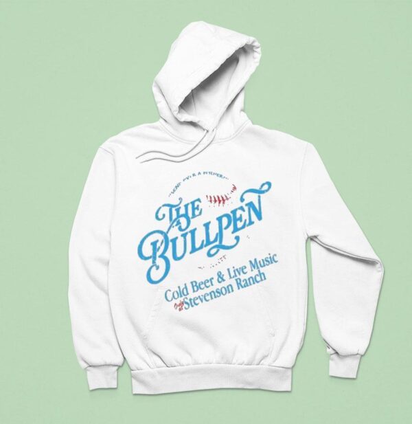 The Bullpen Cold Beer And Live Music Stevenson Ranch Hoodie