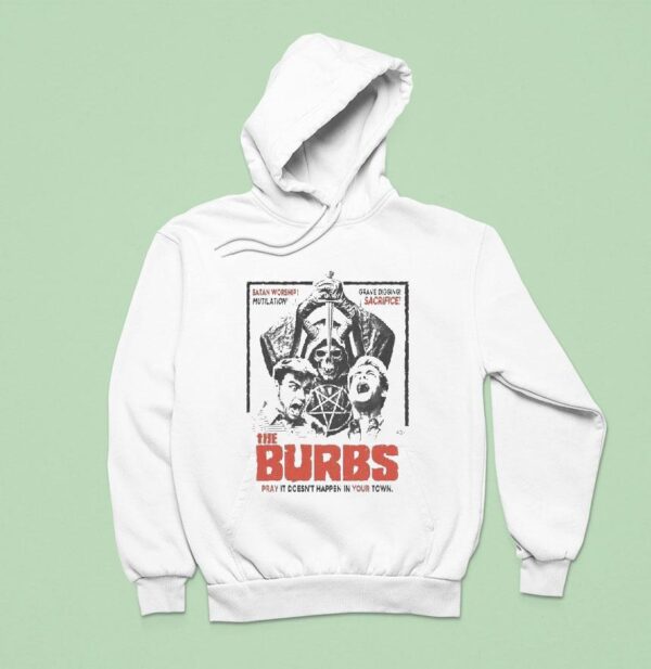 The Burbs Pray It Doesn T Happen In Your Town Black Masses Hoodie