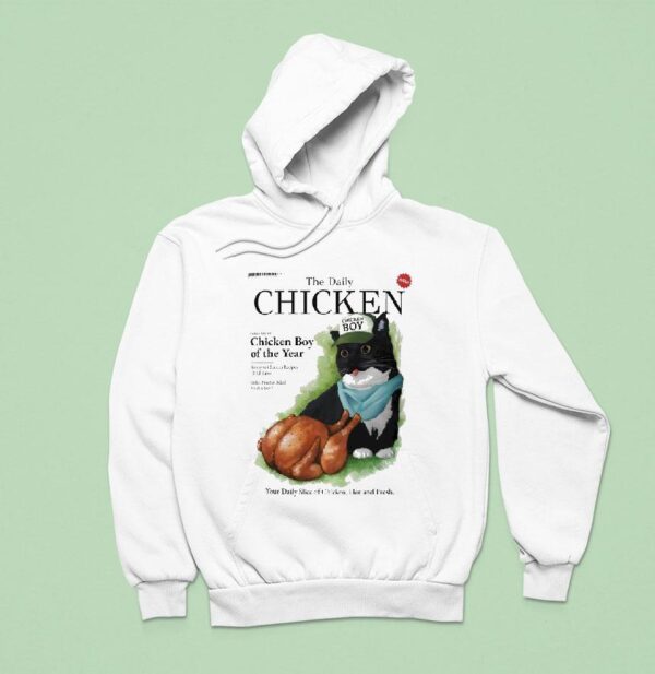 The Daily Chicken Boy Of The Year Your Daily Slice Of Chicken Hot And Fresh Unico Hoodie