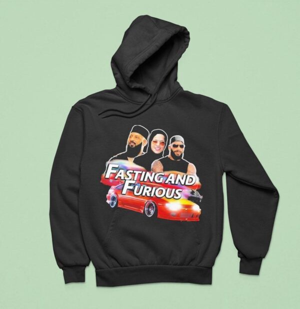 The Fast And Furious Fasting And Furious Hoodie